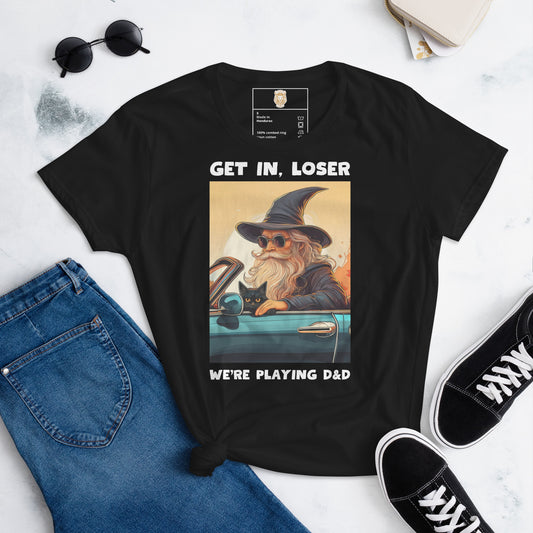 Get In, Loser—We’re Playing D&D Women’s Tee